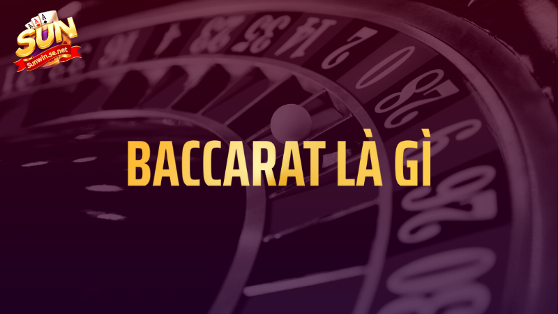 Baccarat là gì